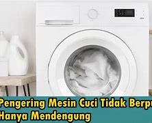 Putaran Pengering Mesin Cuci Seret Apa Penyebabnya Apa